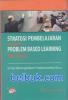 Strategi Pembelajaran dengan Problem Based Learning Itu Perlu: Untuk Meningkatkan Profesionalitas Guru (Edisi 2)